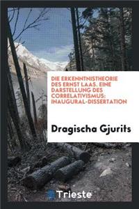 Die Erkenntnistheorie Des Ernst Laas. Eine Darstellung Des Correlativismus ..