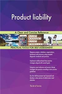 Product liability A Clear and Concise Reference