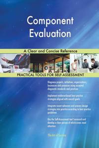 Component Evaluation A Clear and Concise Reference