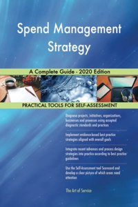Spend Management Strategy A Complete Guide - 2020 Edition