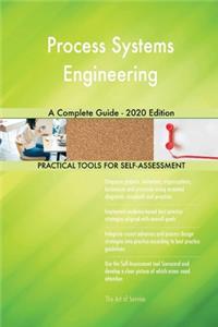 Process Systems Engineering A Complete Guide - 2020 Edition