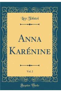 Anna Karï¿½nine, Vol. 2 (Classic Reprint)
