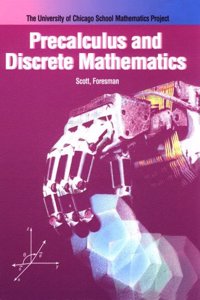 Precalculus and Discrete Mathematics (The University of Chicago School Mathematics Project)