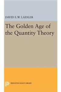 The Golden Age of the Quantity Theory