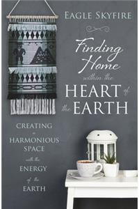 Finding Home within the Heart of the Earth