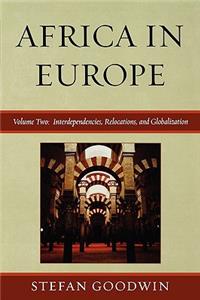 Africa in Europe: Interdependencies, Relocations, and Globalization