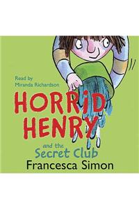 Horrid Henry and the Secret Club