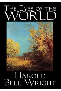 Eyes of the World by Harold Bell Wright, Fiction, Literary, Classics, Action & Adventure