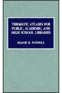 Thematic Atlases for Public, Academic, and High School Libraries