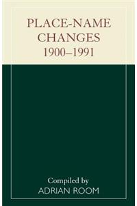 Place-Name Changes, 1900-1991