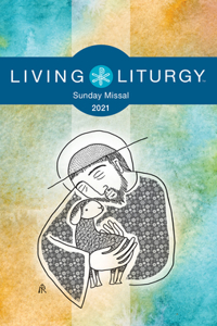 Living Liturgytm Sunday Missal 2021
