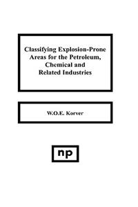 Classifying Explosion Prone Areas for the Petroleum, Chemical and Related Industries