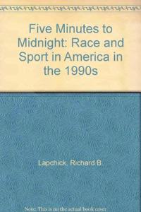Five Minutes to Midnight: Race and Sport in America in the 1990s