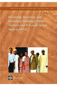 Recruiting, Retaining, and Retraining Secondary School Teachers and Principals in Sub-Saharan Africa: Volume 99