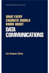 What Every Engineer Should Know about Data Communications