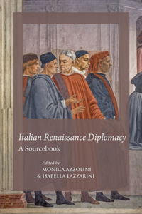 Italian Renaissance Diplomacy: A Sourcebook