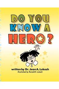 Do You Know a Hero?