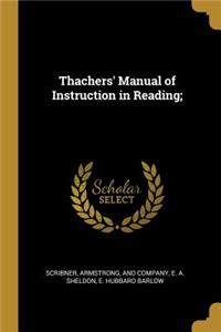 Thachers' Manual of Instruction in Reading;