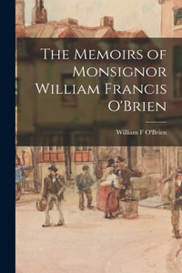 Memoirs of Monsignor William Francis O'Brien