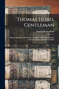 Thomas Hord, Gentleman