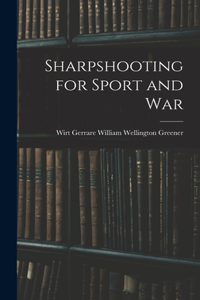 Sharpshooting for Sport and War