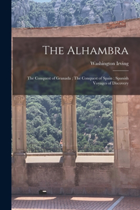 Alhambra; The Conquest of Granada; The Conquest of Spain; Spanish Voyages of Discovery