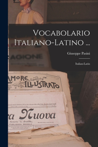 Vocabolario Italiano-latino ...