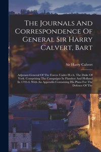 Journals And Correspondence Of General Sir Harry Calvert, Bart