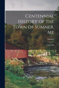 Centennial History of the Town of Sumner, Me