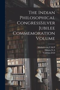 Indian Philosophical CongressSilver Jubilee Commemoration Volume
