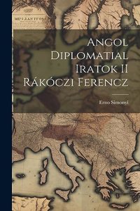 Angol Diplomatial Iratok II Rákóczi Ferencz