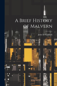 Brief History of Malvern