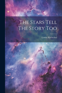 The Stars Tell The Story Too