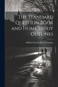 Standard Question Book and Home Study Outlines