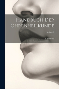 Handbuch Der Ohrenheilkunde; Volume 1