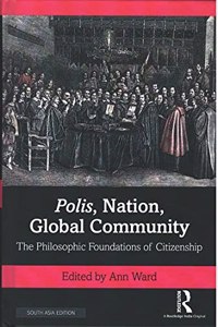 Polis, Nation, Global Community: The Philosophic Foundations of Citizenship