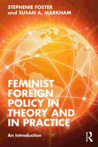 Feminist Foreign Policy in Theory and in Practice