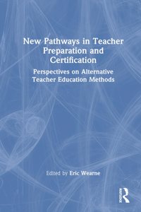 New Pathways in Teacher Preparation and Certification