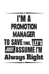 I'm A Promotion Manager To Save Time, Let's Just Assume I'm Always Right