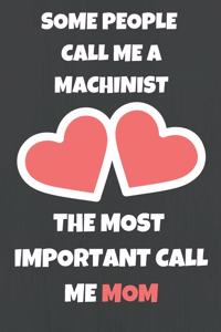 Some People Call Me A Machinist