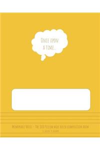 The 8x10 Yellow Wide Ruled Composition Book