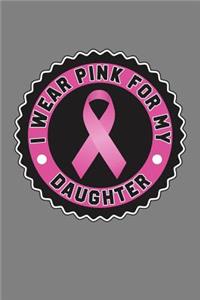 I Wear Pink For My Daughter
