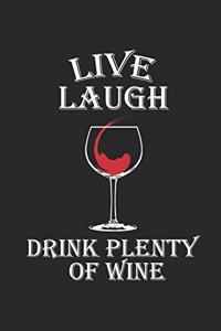 Live Laugh Drink Plenty Of Wine