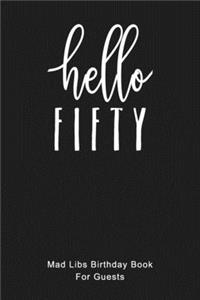 HELLO FIFTY Mad Libs Birthday Book For Guests