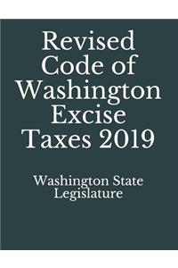 Revised Code of Washington Excise Taxes 2019
