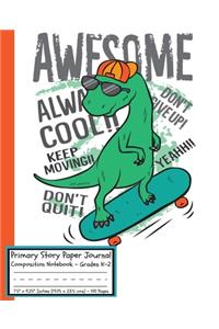 Primary Story Paper Journal: Cool Awesome Boys Skateboarding Dinosaur Skateboard White Orange/Dotted Midline and Picture Space/Composition Notebook/Grades K-2/Draw & Write Exerc