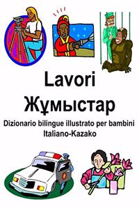 Italiano-Kazako Lavori/Жұмыстар Dizionario bilingue illustrato per bambini