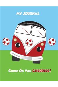 My Journal No. 1 Bournemouth Fan! Come on You Cherries!