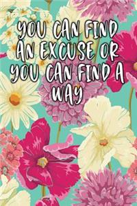 You Can Find an Excuse or You Can Find a Way