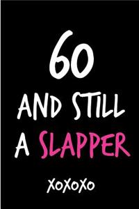 60 and Still a Slapper